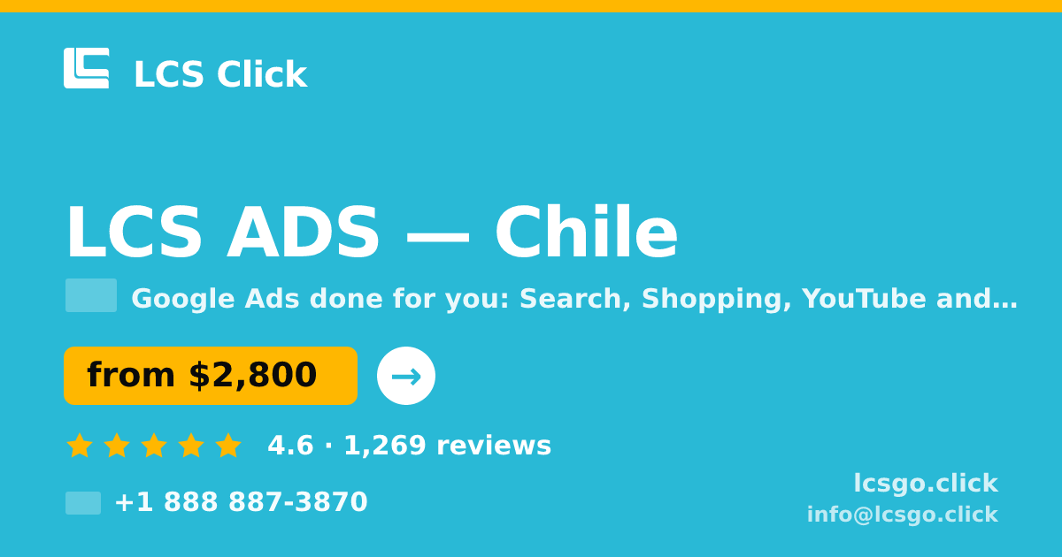 LCS ADS in Chile — from $2,800/mo, rated 4.6/5 by 1269 clients. LCS Click.
