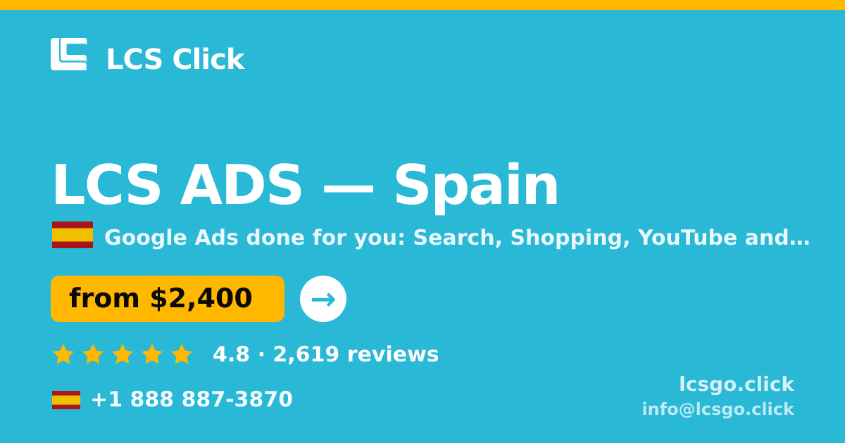 LCS ADS in Spain — from $2,400/mo, rated 4.8/5 by 2619 clients. LCS Click.