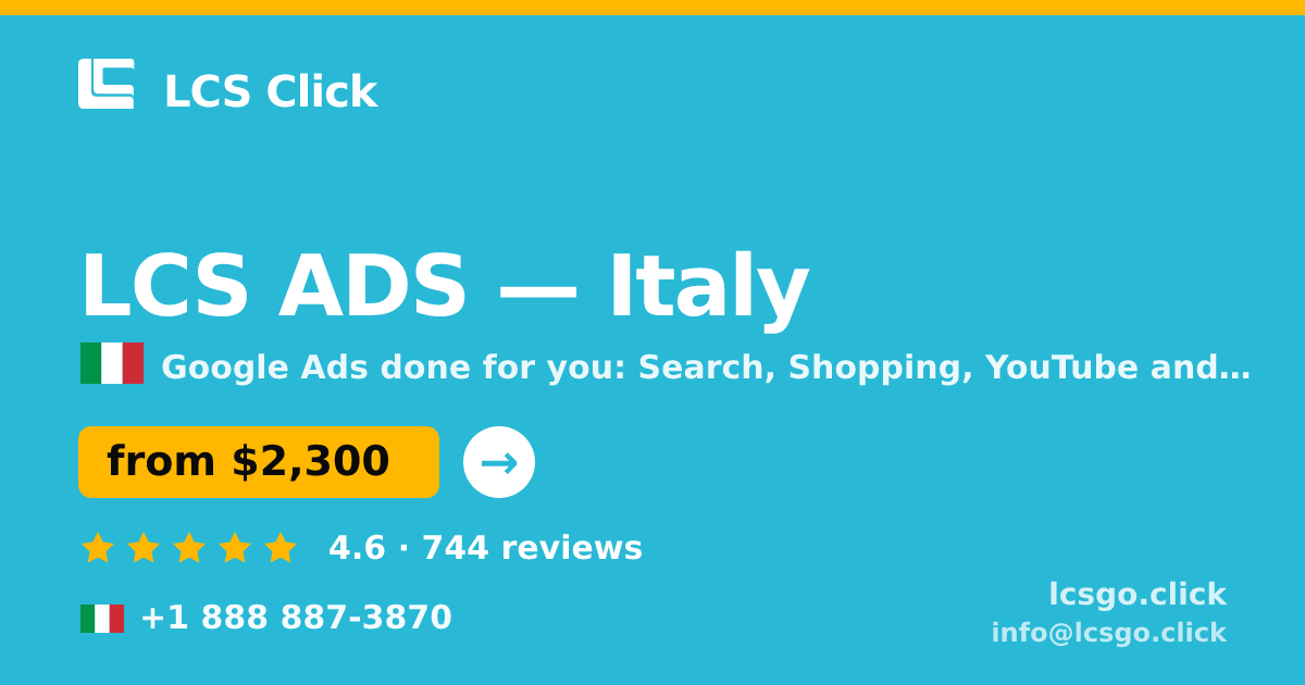 LCS ADS in Italy — from $2,300/mo, rated 4.6/5 by 744 clients. LCS Click.