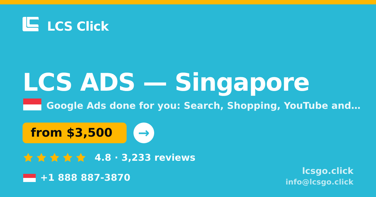 LCS ADS in Singapore — from $3,500/mo, rated 4.8/5 by 3233 clients. LCS Click.