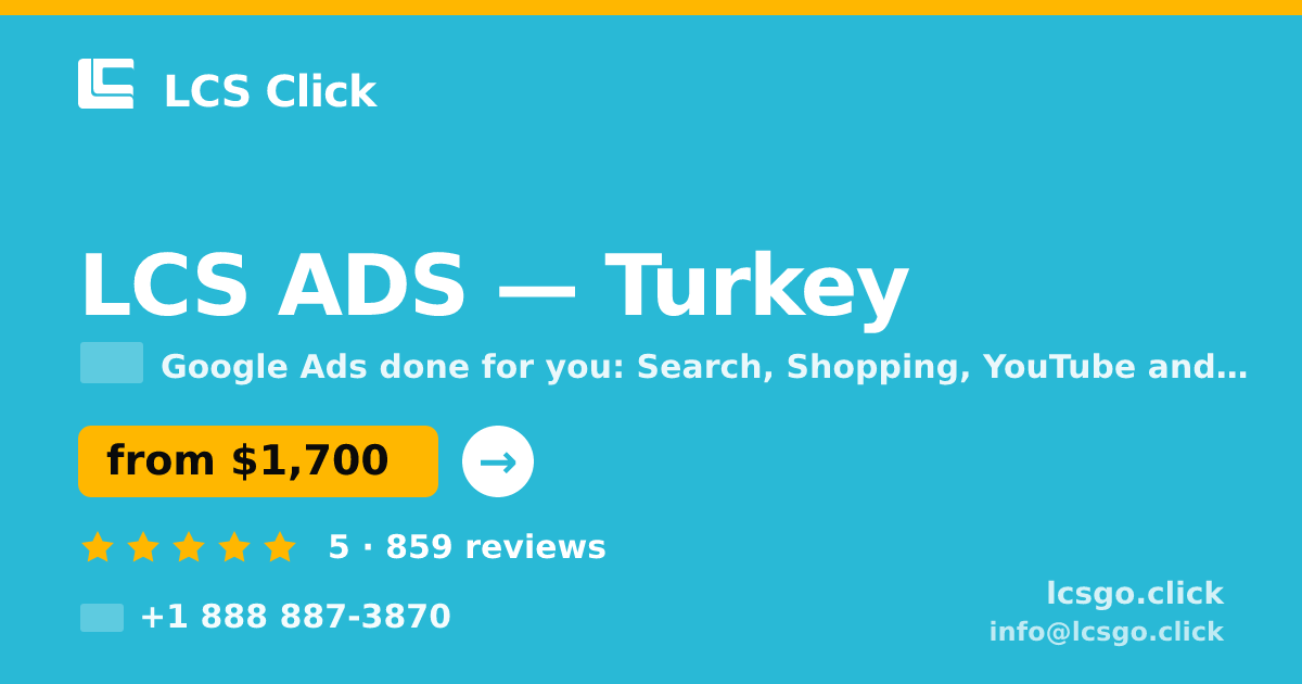 LCS ADS in Turkey — from $1,700/mo, rated 5/5 by 859 clients. LCS Click.