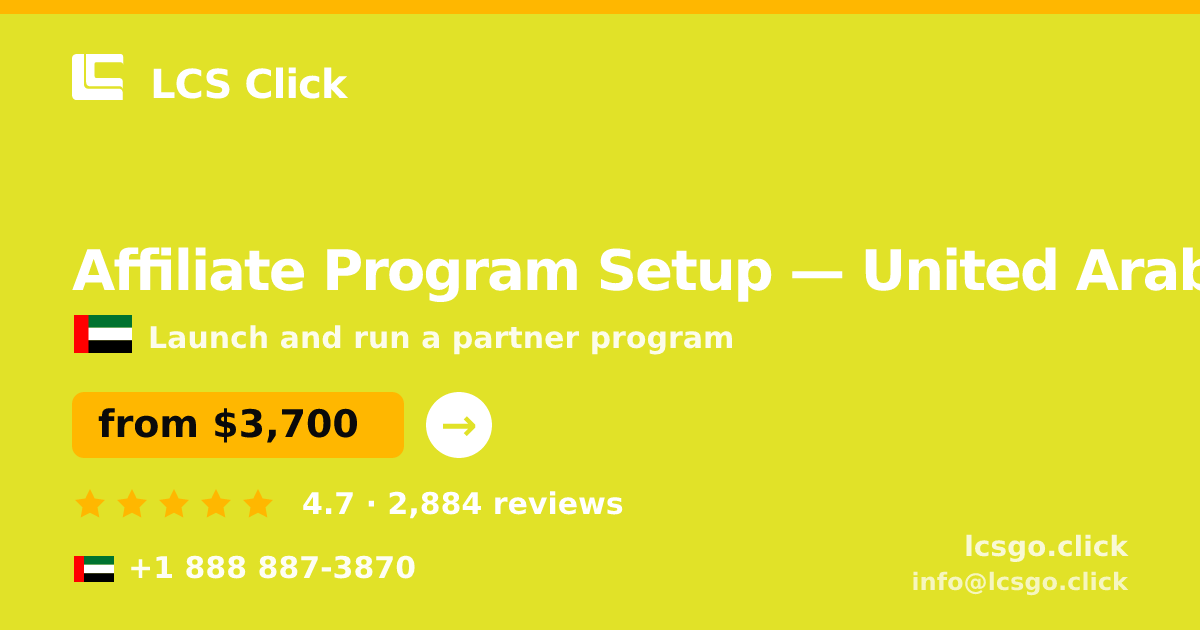 Affiliate Program Setup in United Arab Emirates — from $3,700, rated 4.7/5 by 2884 clients. LCS Click.