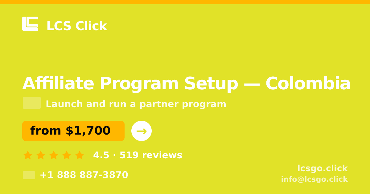 Affiliate Program Setup in Colombia — from $1,700, rated 4.5/5 by 519 clients. LCS Click.