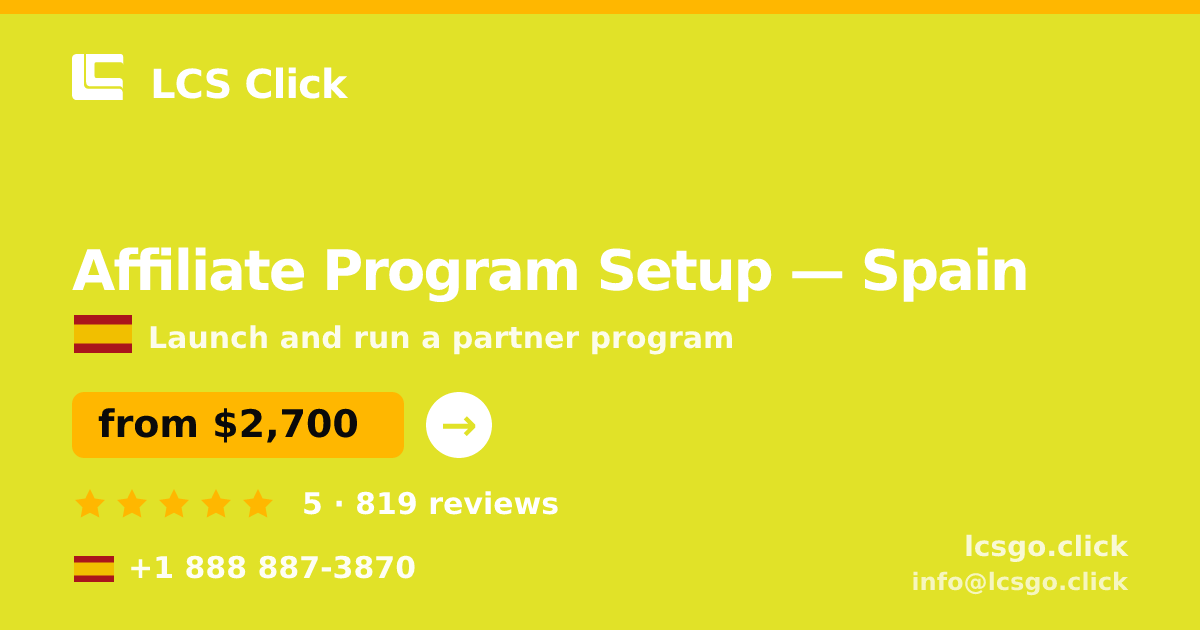 Affiliate Program Setup in Spain — from $2,700, rated 5/5 by 819 clients. LCS Click.