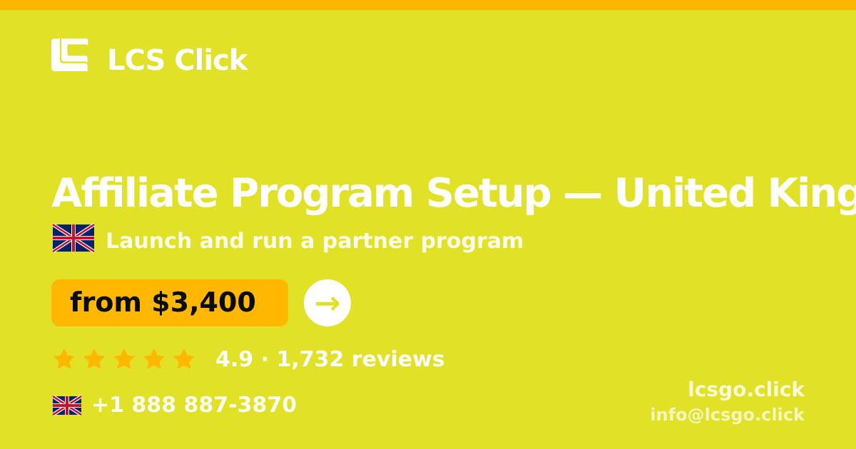 Affiliate Program Setup in United Kingdom — from $3,400, rated 4.9/5 by 1732 clients. LCS Click.