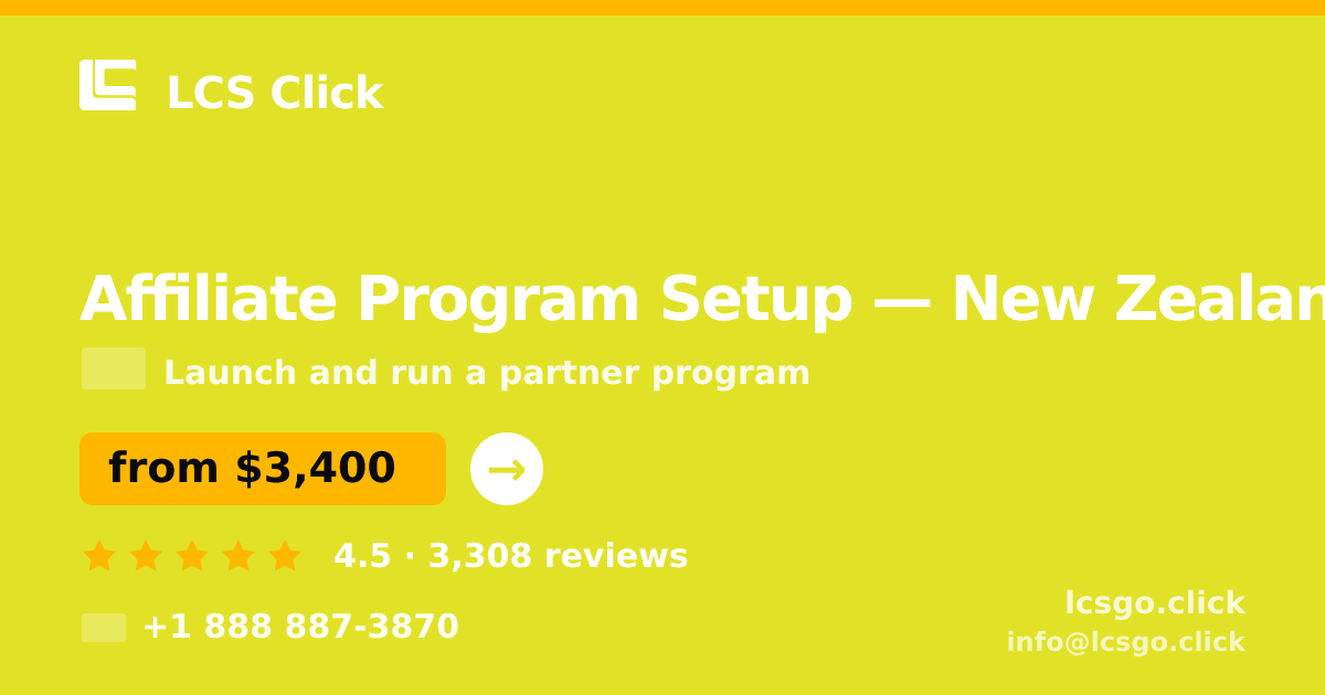 Affiliate Program Setup in New Zealand — from $3,400, rated 4.5/5 by 3308 clients. LCS Click.