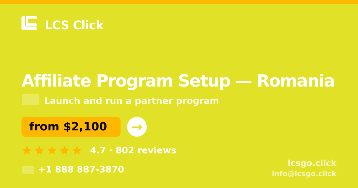 Affiliate Program Setup in Romania — from $2,100, rated 4.7/5 by 802 clients. LCS Click.