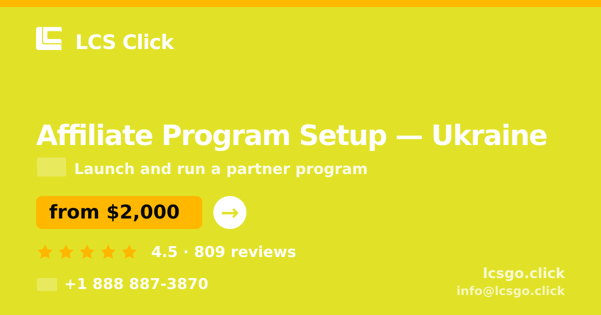 Affiliate Program Setup in Ukraine — from $2,000, rated 4.5/5 by 809 clients. LCS Click.