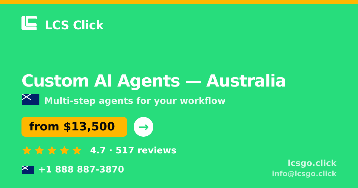 Custom AI Agents in Australia — from $13,500, rated 4.7/5 by 517 clients. LCS Click.