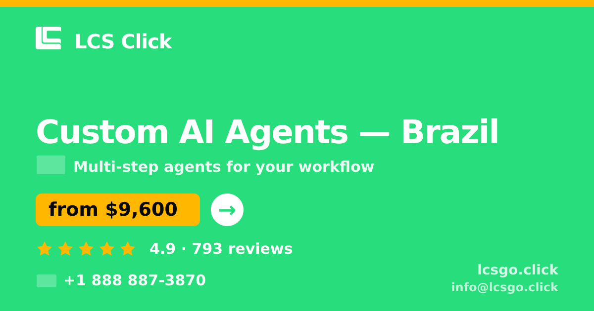 Custom AI Agents in Brazil — from $9,600, rated 4.9/5 by 793 clients. LCS Click.