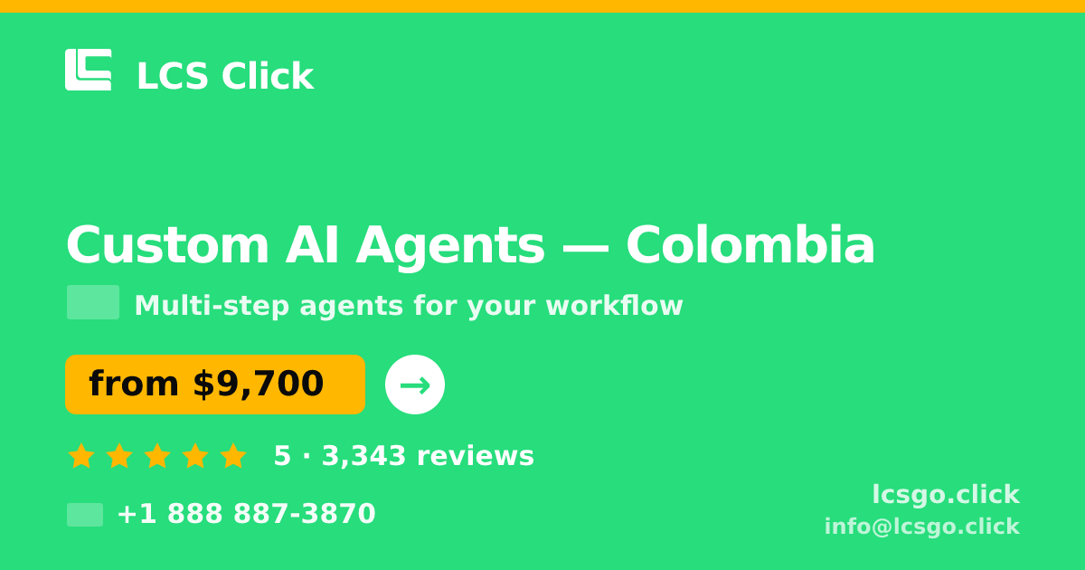 Custom AI Agents in Colombia — from $9,700, rated 5/5 by 3343 clients. LCS Click.