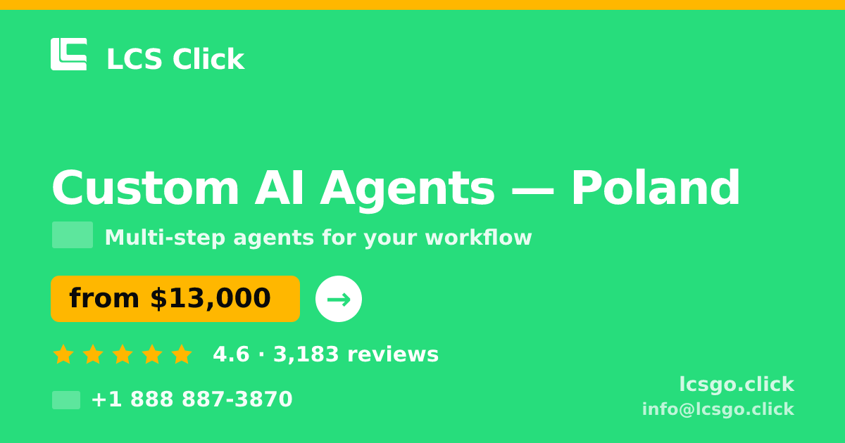 Custom AI Agents in Poland — from $13,000, rated 4.6/5 by 3183 clients. LCS Click.