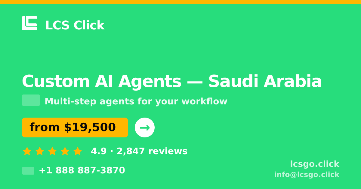 Custom AI Agents in Dammam — from $14,500, rated 4.7/5 by 1854 clients. LCS Click.