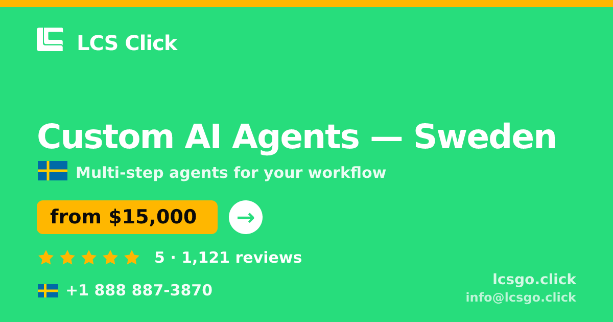 Custom AI Agents in Sweden — from $15,000, rated 5/5 by 1121 clients. LCS Click.