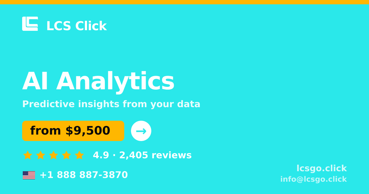 AI Analytics in the USA — from $9,500, rated 4.9/5 by 2405 clients. LCS Click.