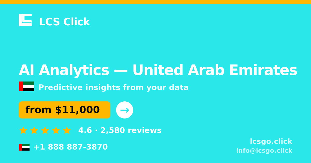 AI Analytics in United Arab Emirates — from $11,000, rated 4.6/5 by 2580 clients. LCS Click.