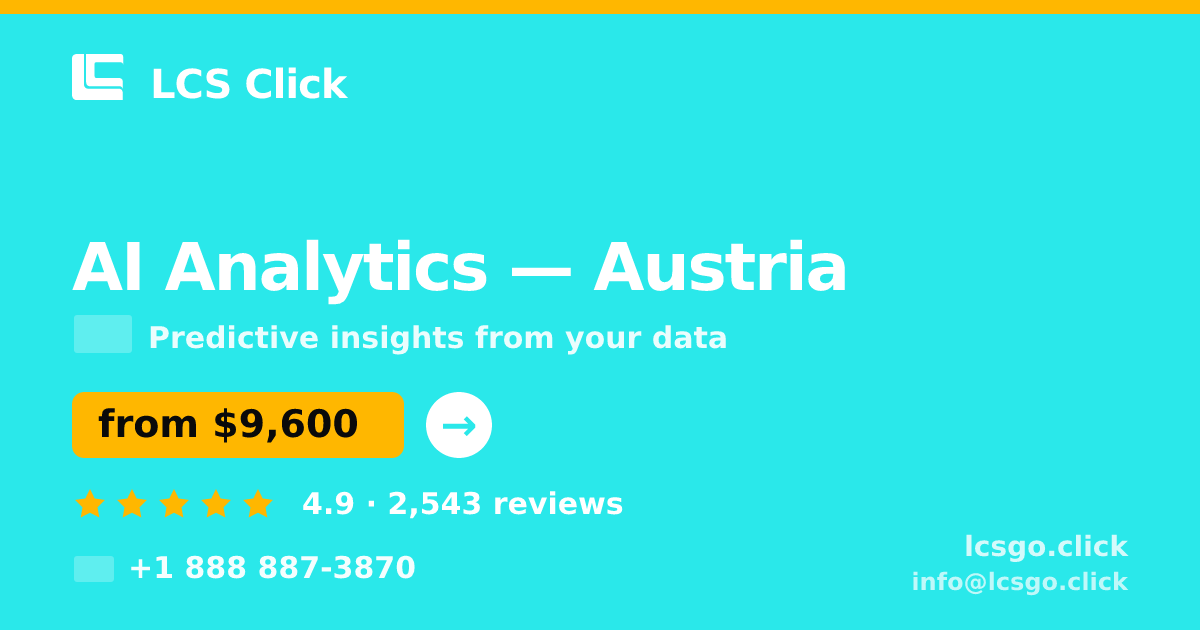 AI Analytics in Austria — from $9,600, rated 4.9/5 by 2543 clients. LCS Click.