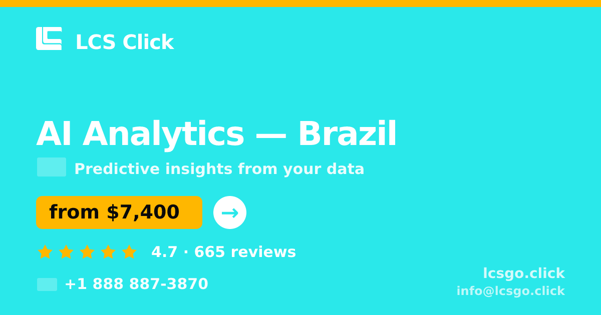 AI Analytics in Brazil — from $7,400, rated 4.7/5 by 665 clients. LCS Click.