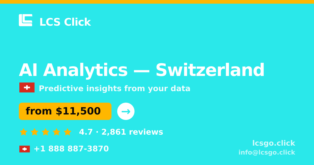 AI Analytics in Switzerland — from $11,500, rated 4.7/5 by 2861 clients. LCS Click.