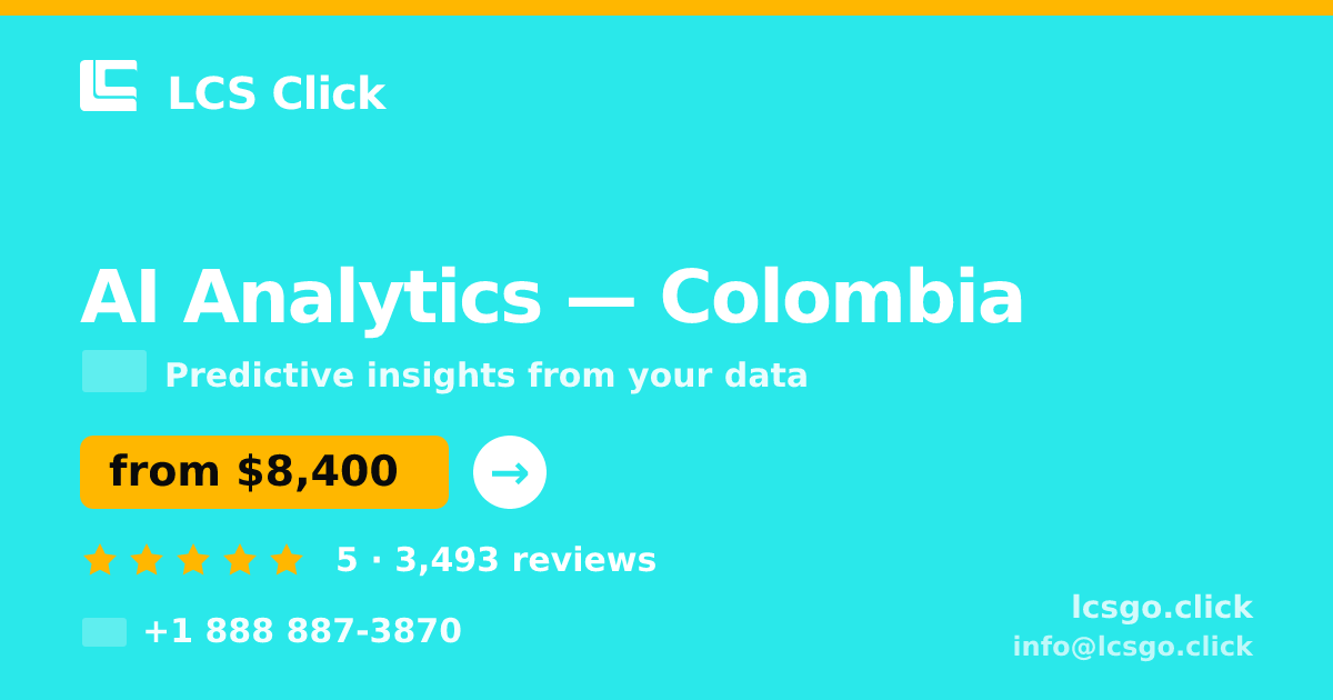 AI Analytics in Colombia — from $8,400, rated 5/5 by 3493 clients. LCS Click.