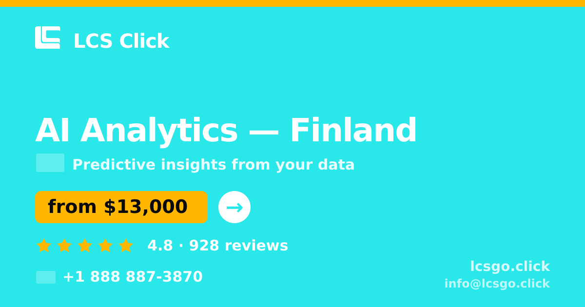 AI Analytics in Finland — from $13,000, rated 4.8/5 by 928 clients. LCS Click.
