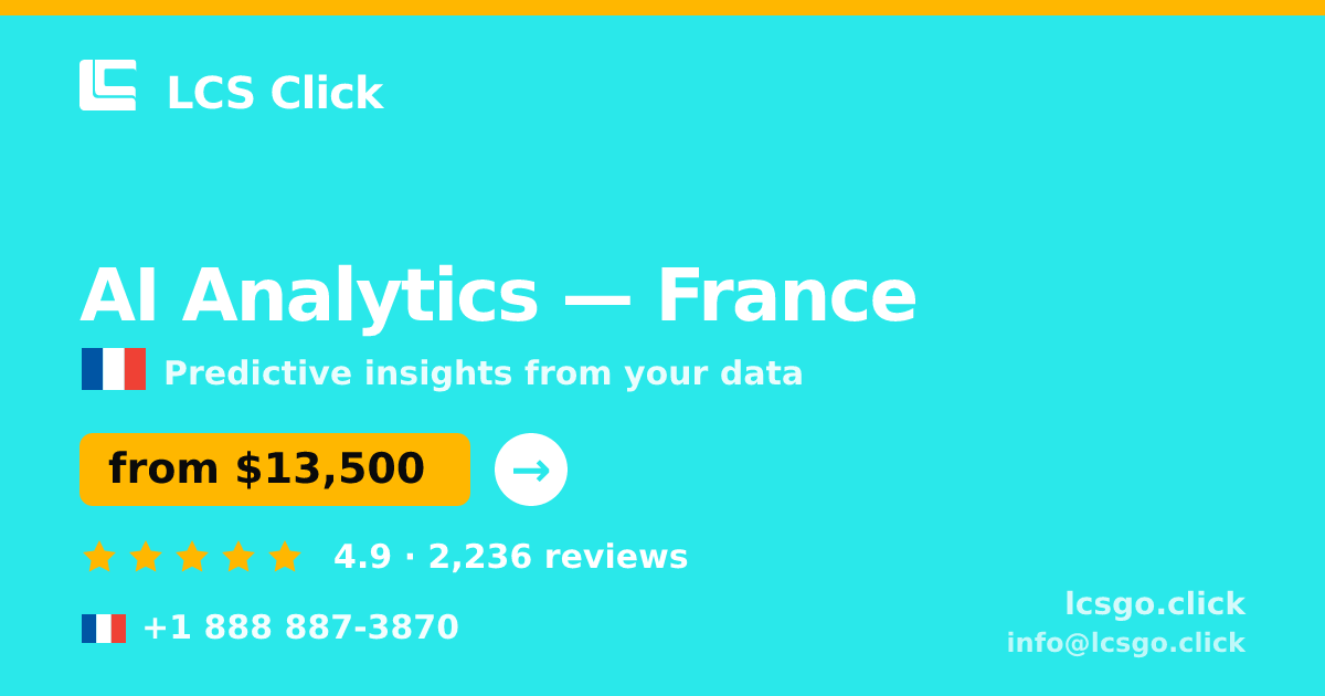 AI Analytics in France — from $13,500, rated 4.9/5 by 2236 clients. LCS Click.