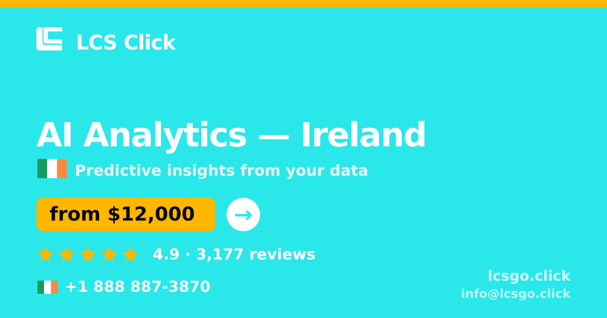 AI Analytics in Dublin — from $12,000, rated 5/5 by 2494 clients. LCS Click.