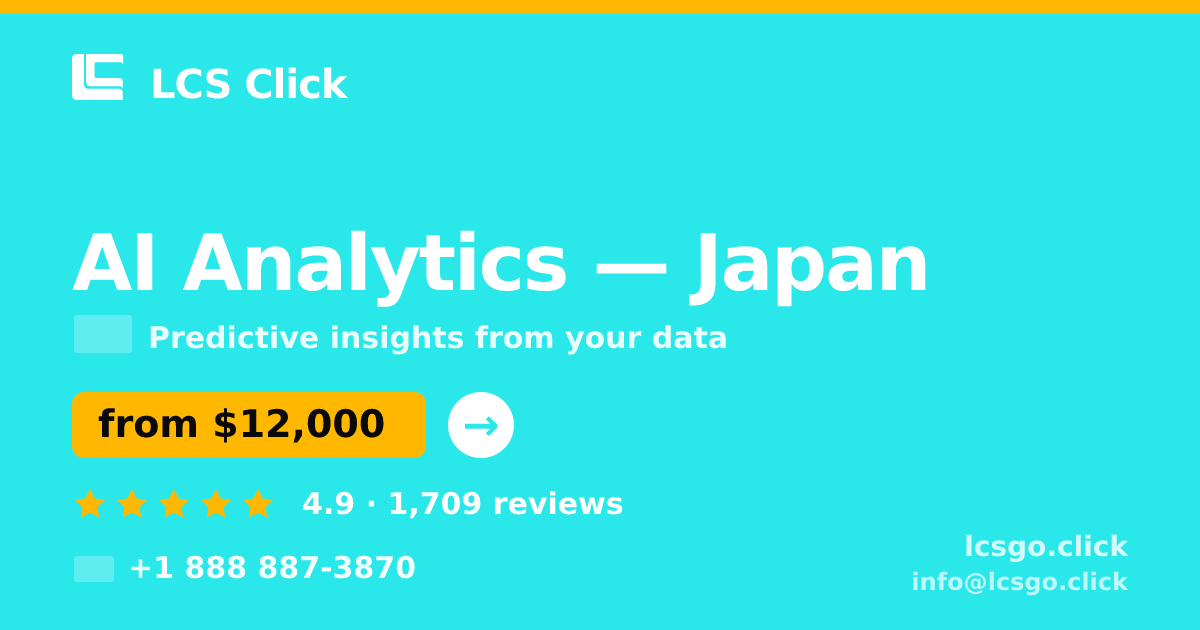 AI Analytics in Yokohama — from $11,000, rated 4.9/5 by 1877 clients. LCS Click.