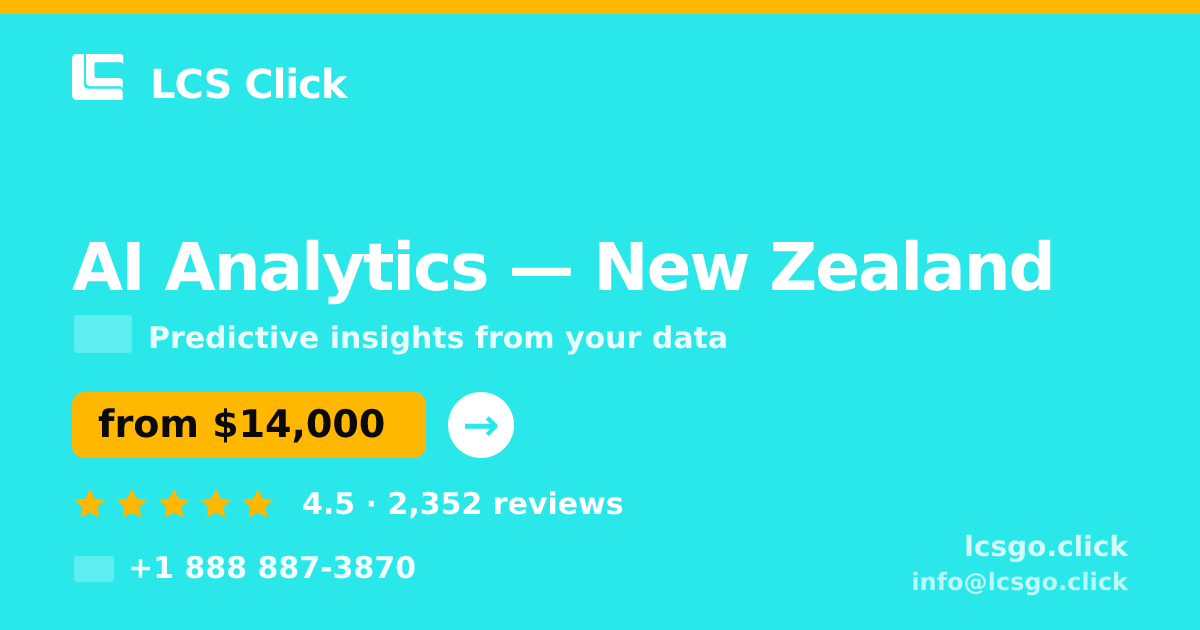 AI Analytics in New Zealand — from $14,000, rated 4.5/5 by 2352 clients. LCS Click.