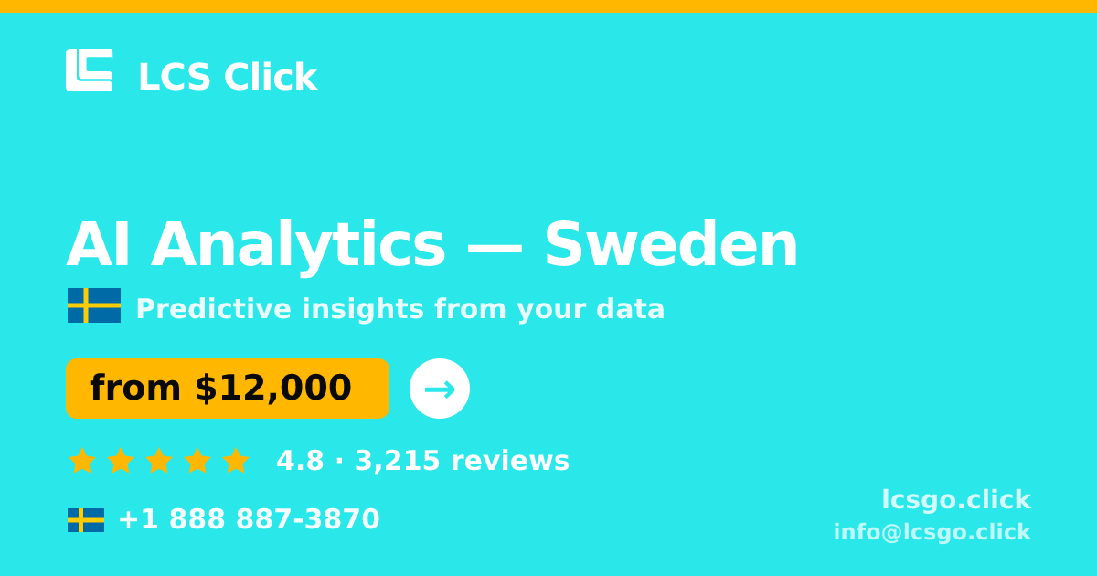 AI Analytics in Sweden — from $12,000, rated 4.8/5 by 3215 clients. LCS Click.