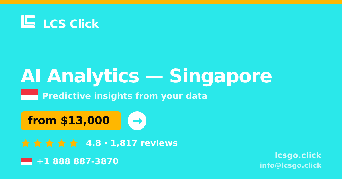 AI Analytics in Singapore — from $13,000, rated 4.8/5 by 1817 clients. LCS Click.