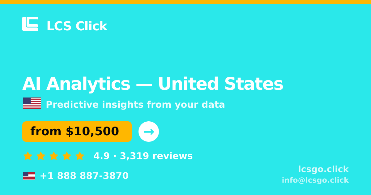AI Analytics in United States — from $10,500, rated 4.9/5 by 3319 clients. LCS Click.