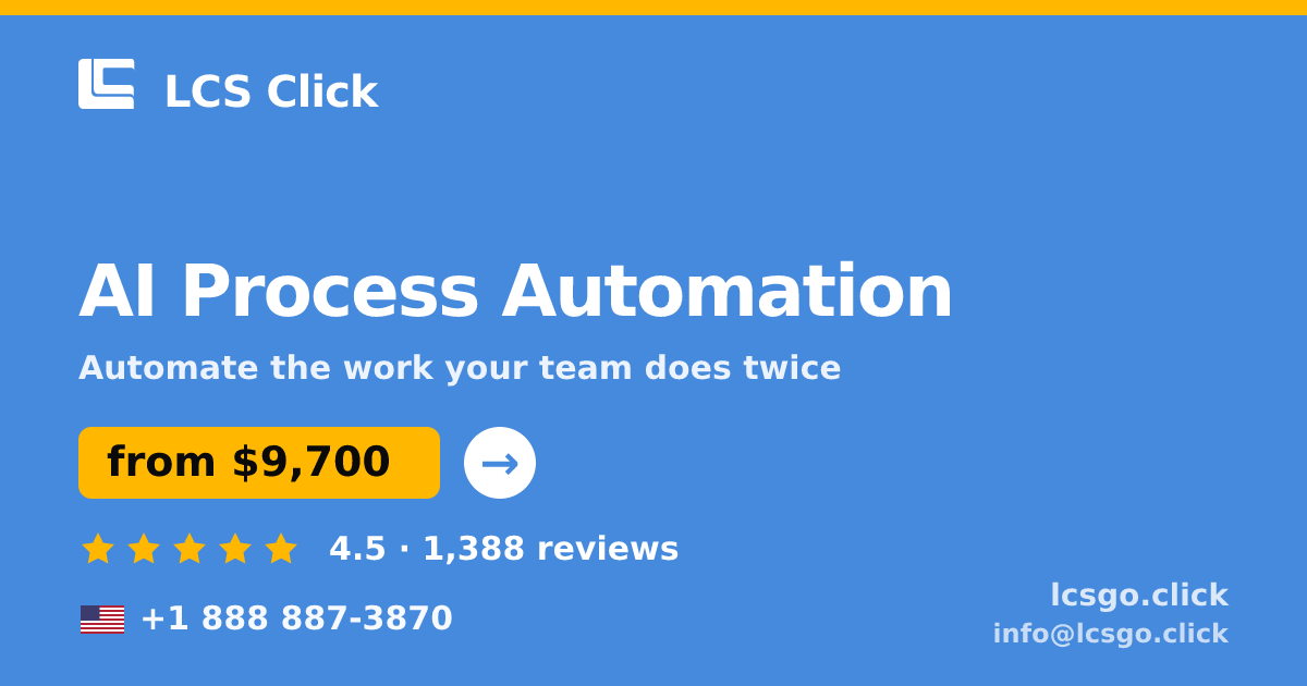AI Process Automation in the USA — from $9,700, rated 4.5/5 by 1388 clients. LCS Click.