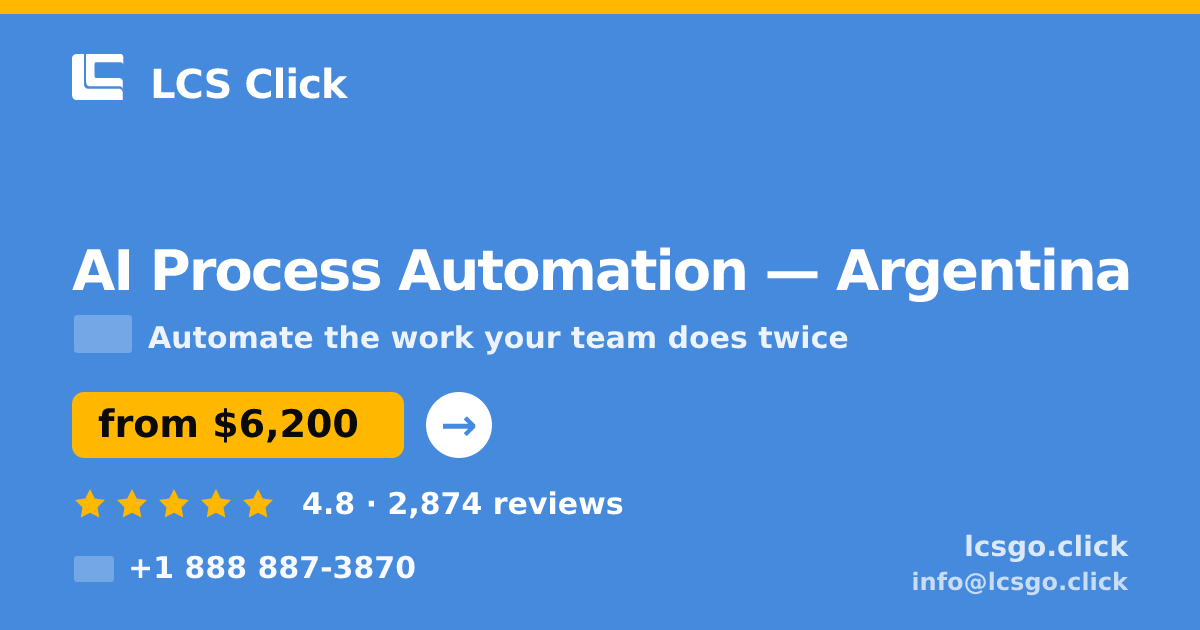 AI Process Automation in Argentina — from $6,200, rated 4.8/5 by 2874 clients. LCS Click.