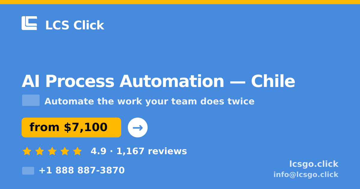 AI Process Automation in Chile — from $7,100, rated 4.9/5 by 1167 clients. LCS Click.