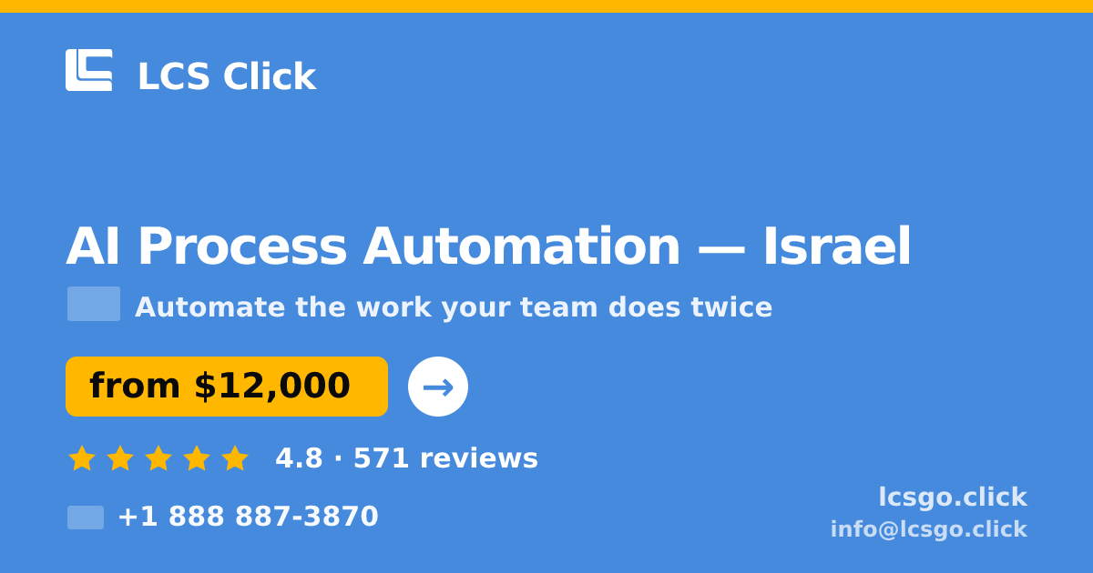 AI Process Automation in Israel — from $12,000, rated 4.8/5 by 571 clients. LCS Click.