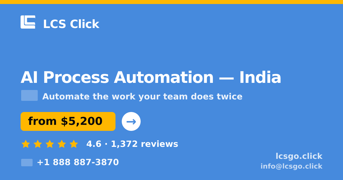 AI Process Automation in India — from $5,200, rated 4.6/5 by 1372 clients. LCS Click.