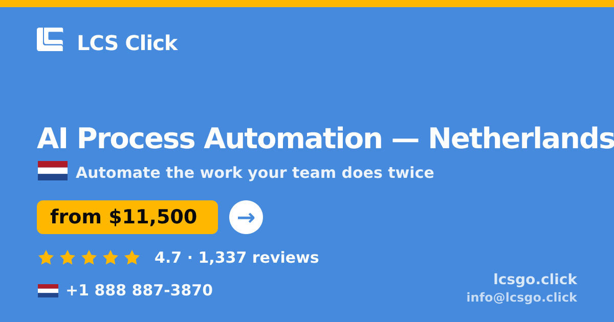 AI Process Automation in Netherlands — from $11,500, rated 4.7/5 by 1337 clients. LCS Click.
