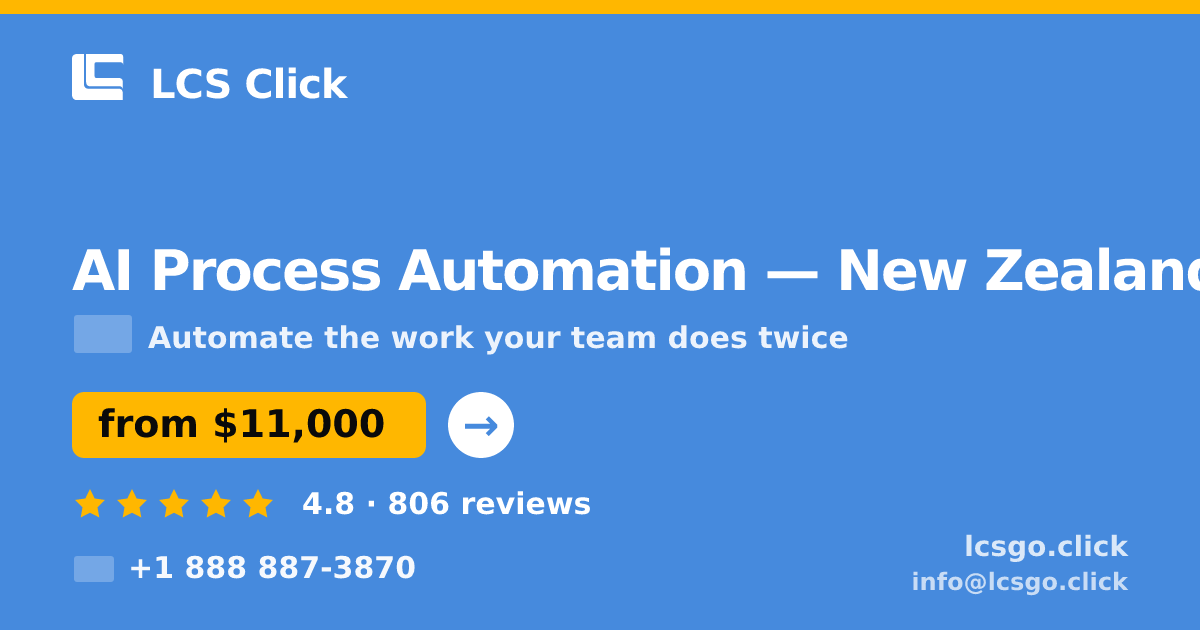 AI Process Automation in New Zealand — from $11,000, rated 4.8/5 by 806 clients. LCS Click.