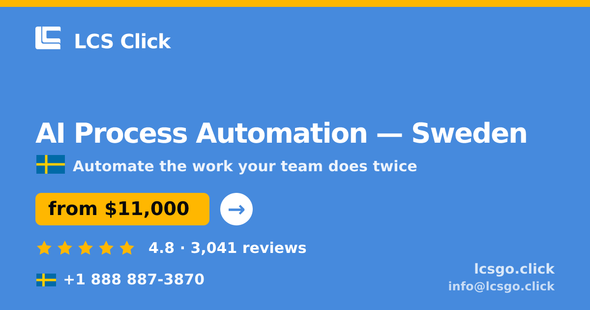 AI Process Automation in Sweden — from $11,000, rated 4.8/5 by 3041 clients. LCS Click.