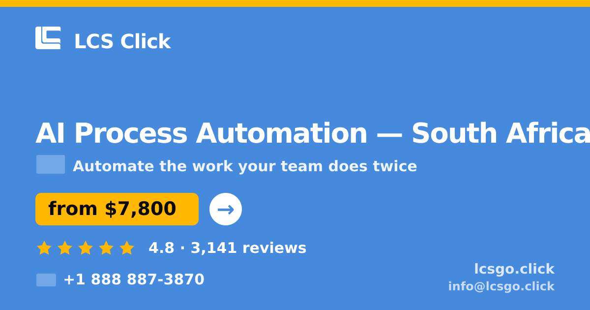 AI Process Automation in South Africa — from $7,800, rated 4.8/5 by 3141 clients. LCS Click.