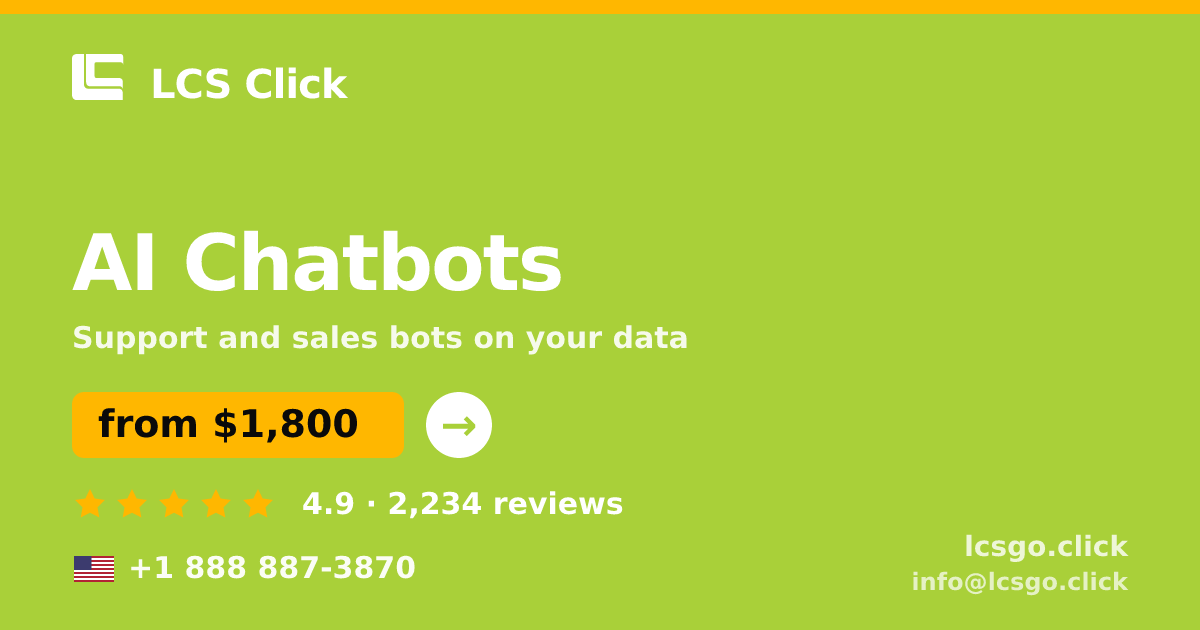 AI Chatbots in the USA — from $1,800/mo, rated 4.9/5 by 2234 clients. LCS Click.