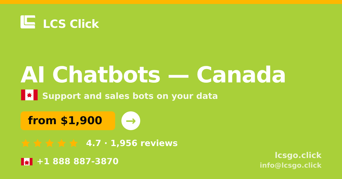 AI Chatbots in Canada — from $1,900/mo, rated 4.7/5 by 1956 clients. LCS Click.