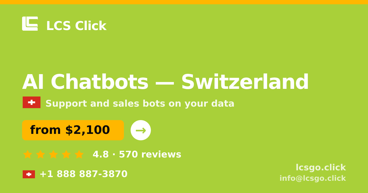 AI Chatbots in Switzerland — from $2,100/mo, rated 4.8/5 by 570 clients. LCS Click.