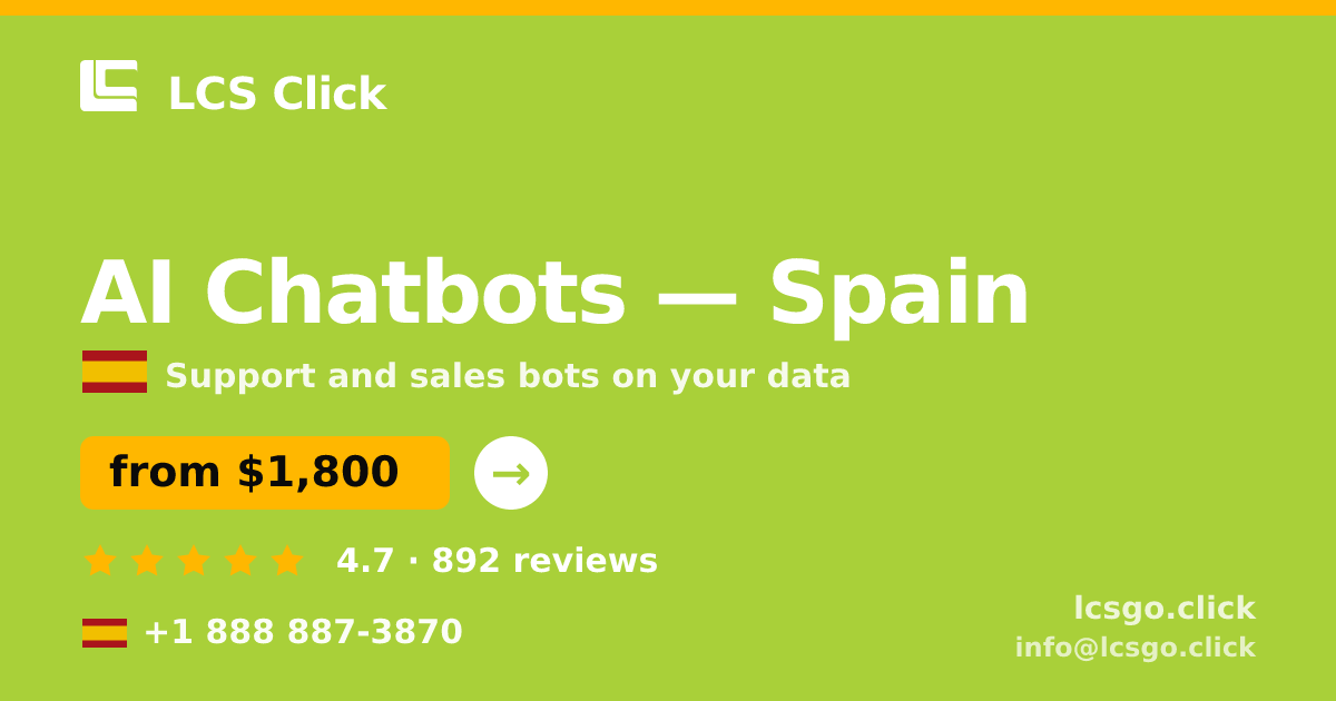 AI Chatbots in Spain — from $1,800/mo, rated 4.7/5 by 892 clients. LCS Click.