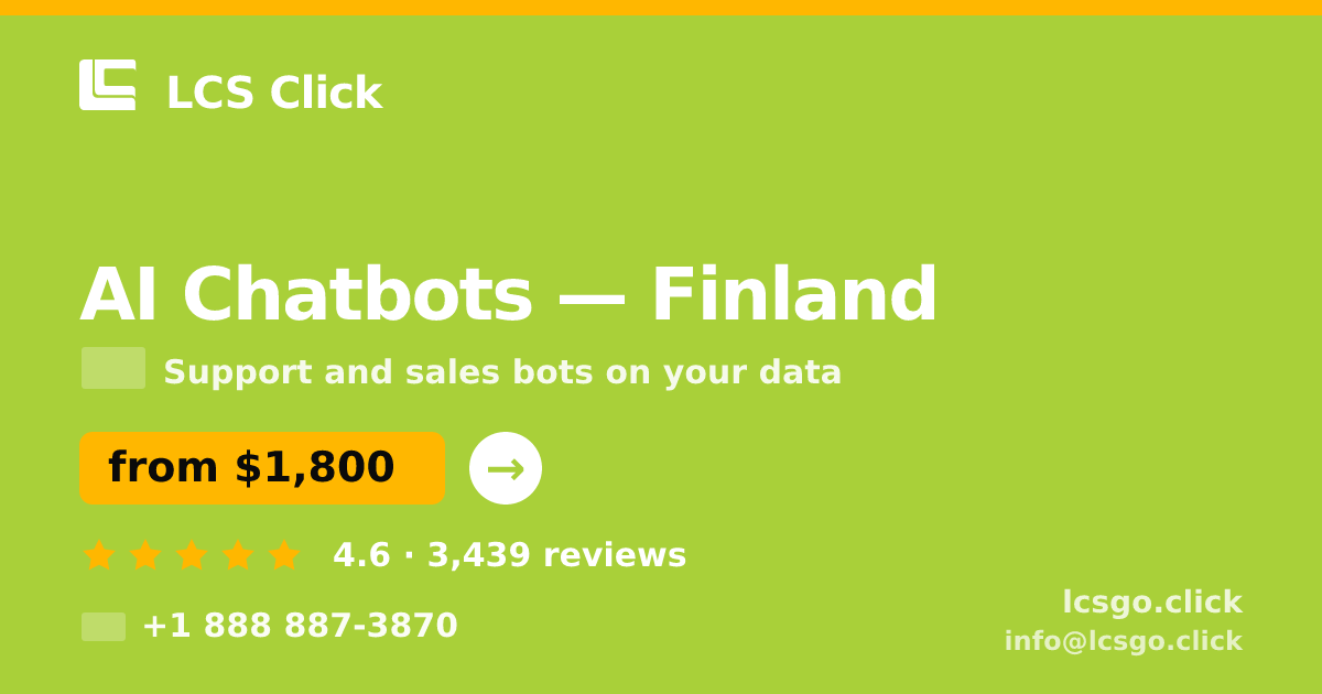 AI Chatbots in Finland — from $1,800/mo, rated 4.6/5 by 3439 clients. LCS Click.