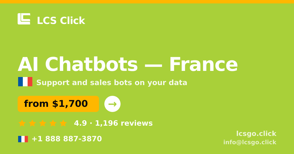 AI Chatbots in France — from $1,700/mo, rated 4.9/5 by 1196 clients. LCS Click.