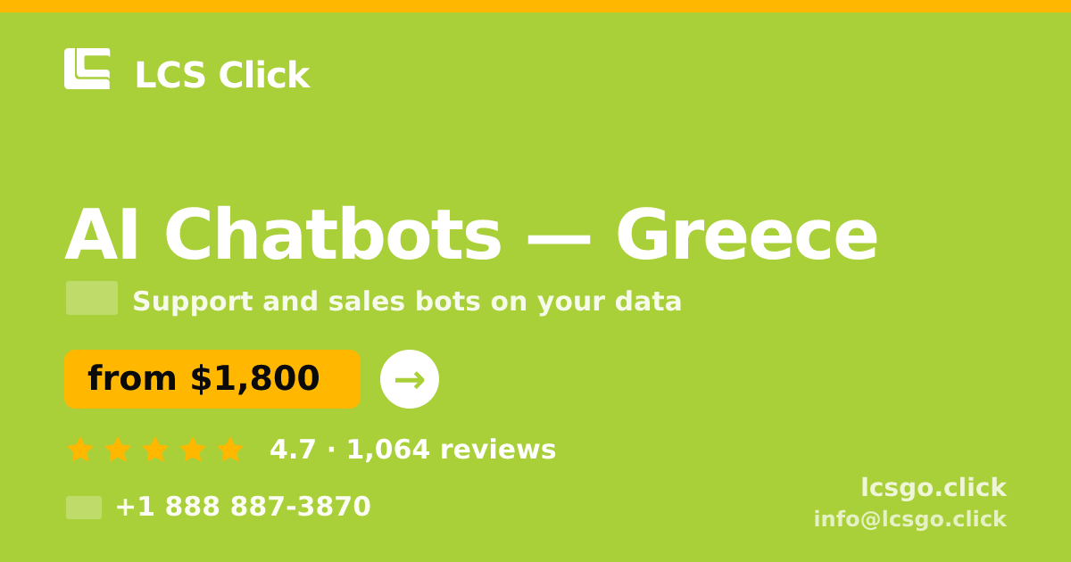 AI Chatbots in Greece — from $1,800/mo, rated 4.7/5 by 1064 clients. LCS Click.
