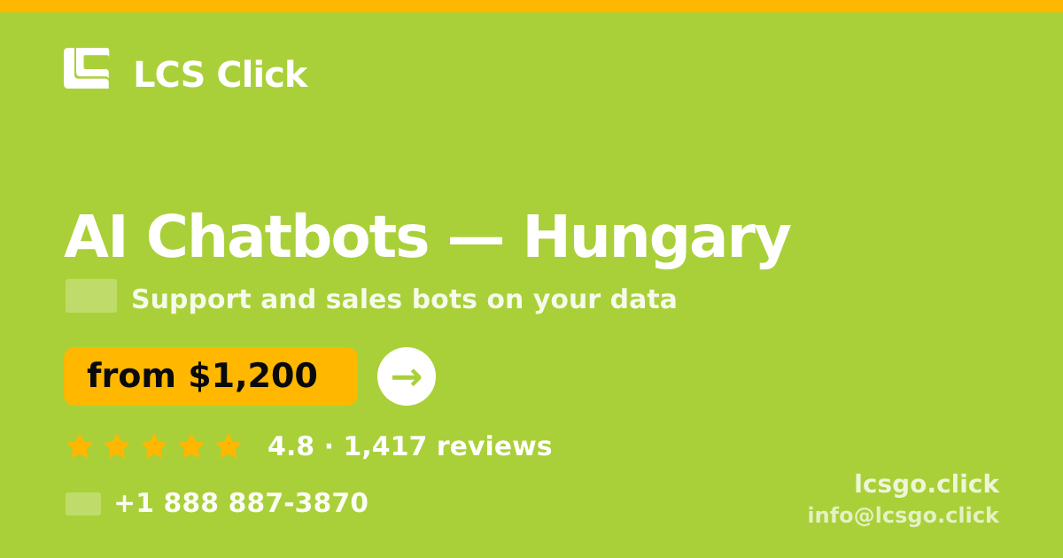 AI Chatbots in Hungary — from $1,200/mo, rated 4.8/5 by 1417 clients. LCS Click.