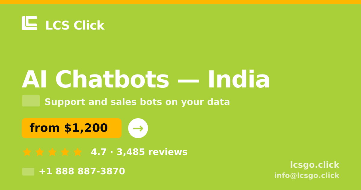 AI Chatbots in India — from $1,200/mo, rated 4.7/5 by 3485 clients. LCS Click.